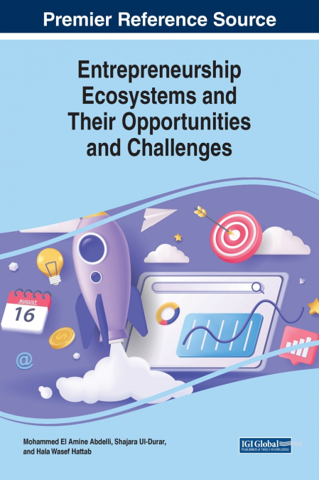 Entrepreneurship Ecosystems and Their Opportunities and Challenges