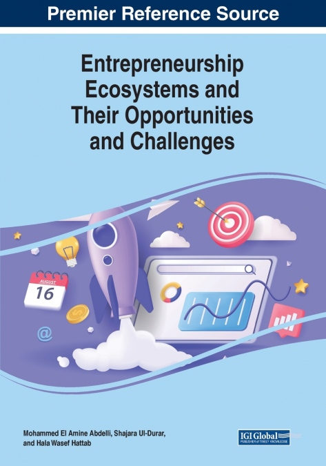 Entrepreneurship Ecosystems and Their Opportunities and Challenges
