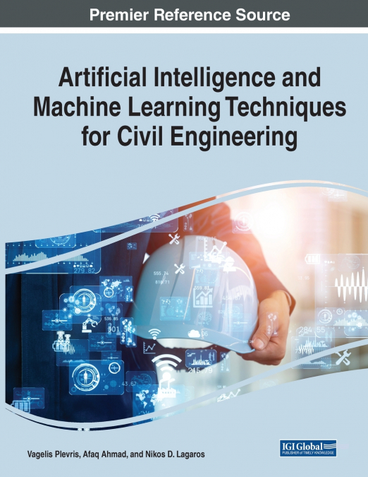 Artificial Intelligence and Machine Learning Techniques for Civil Engineering