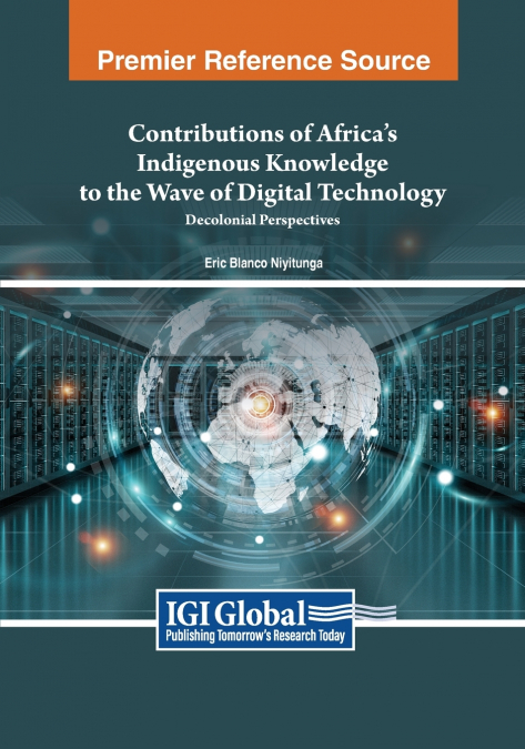 Contributions of Africa’s Indigenous Knowledge to the Wave of Digital Technology