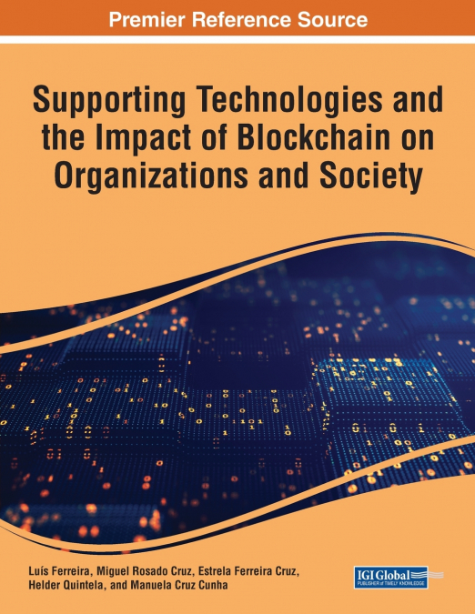 Supporting Technologies and the Impact of Blockchain on Organizations and Society