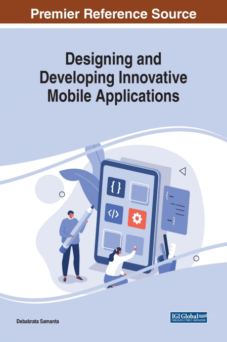 Designing and Developing Innovative Mobile Applications