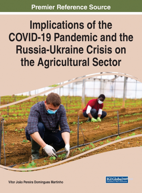 Implications of the COVID-19 Pandemic and the Russia-Ukraine Crisis on the Agricultural Sector