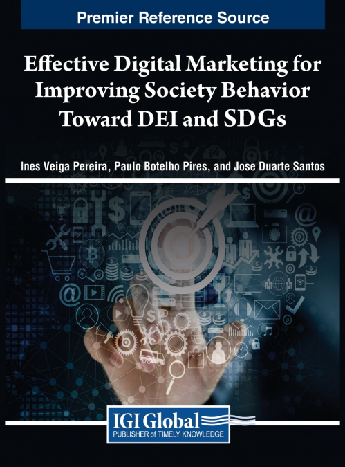 Effective Digital Marketing for Improving Society Behavior Toward DEI and SDGs