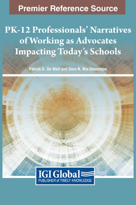 PK-12 Professionals’ Narratives of Working as Advocates Impacting Today’s Schools
