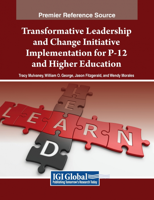 Transformative Leadership and Change Initiative Implementation for P-12 and Higher Education