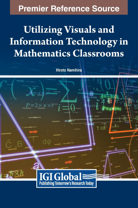 Utilizing Visuals and Information Technology in Mathematics Classrooms