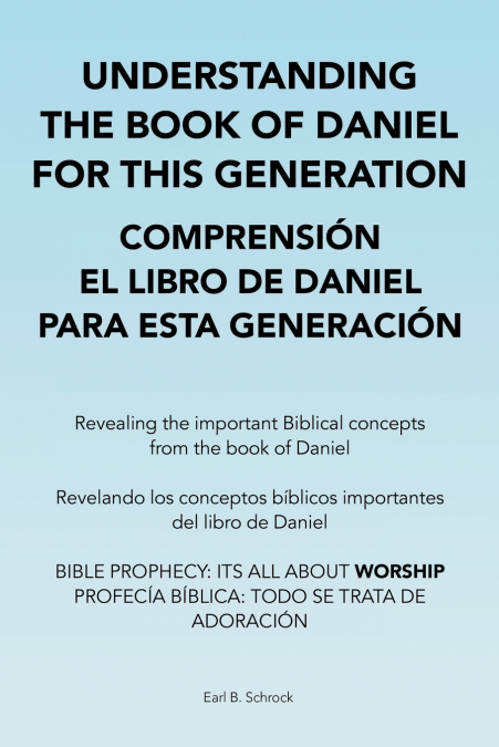 Understanding the Book of Daniel  for This Generation  Comprensión El Libro De Daniel  Para Esta Generación
