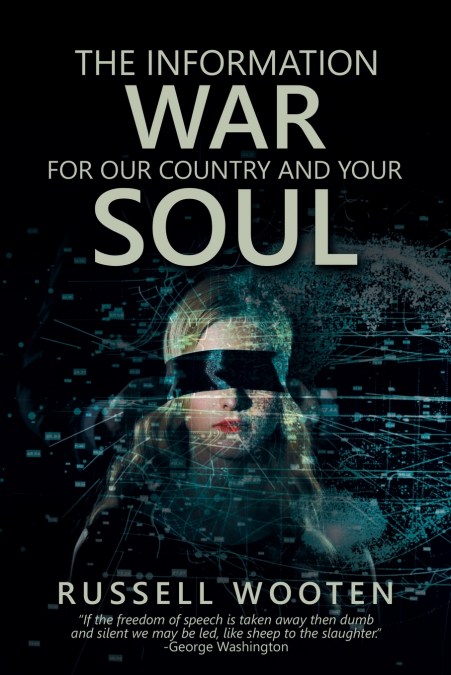 The Information War for Our Country and Your Soul