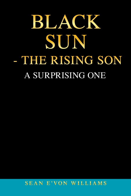 Black Sun - the Rising Son
