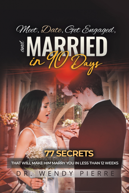 Meet, Date, Get Engaged, and Married in 90 Days