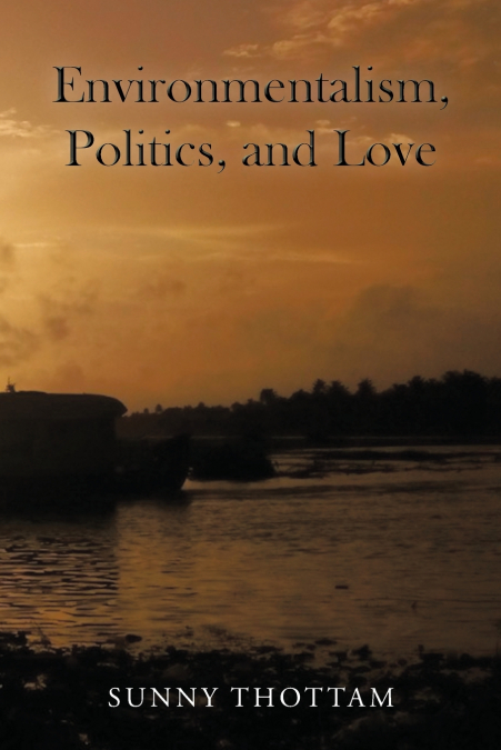 Environmentalism, Politics, and Love