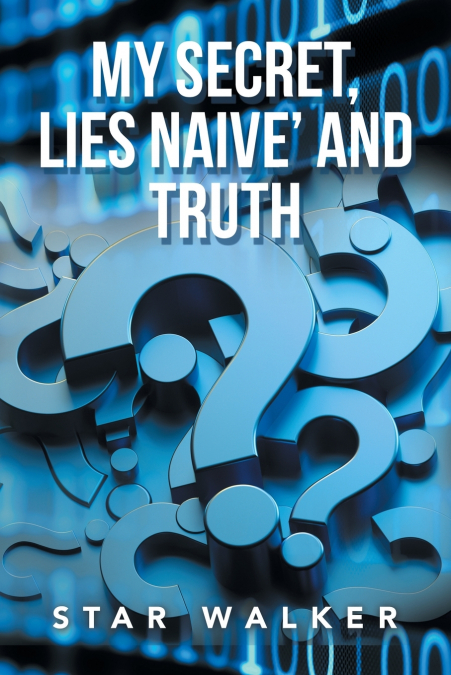 My Secret, Lies Naive’ and Truth