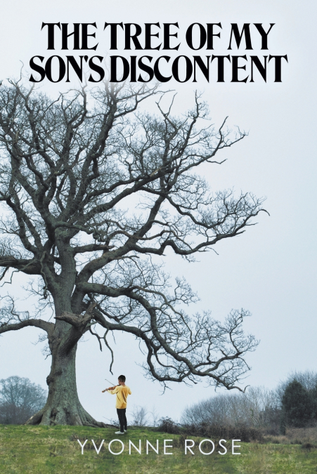 The Tree of My Son’s Discontent