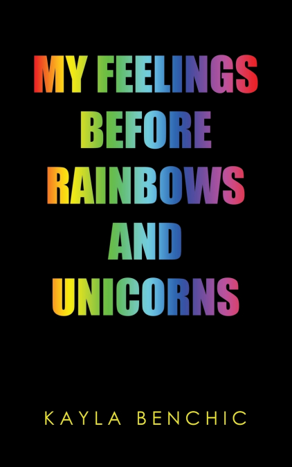 My Feelings Before Rainbows and Unicorns