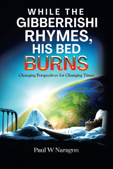 While the  Gibberrishi  Rhymes, His  Bed Burns