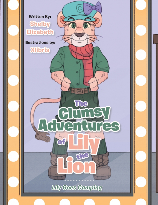 The Clumsy Adventures of Lily the Lion