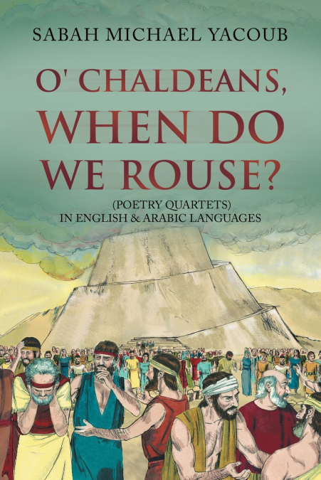 O’ Chaldeans, When Do We Rouse?