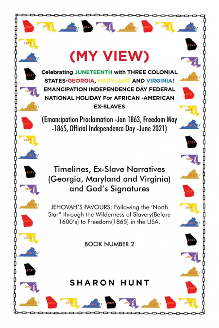 (My View)  Celebrating Juneteenth with Three Colonial States-Georgia, Maryland and Virginia! Emancipation Independence Day Federal National Holiday for African -American Ex-Slaves