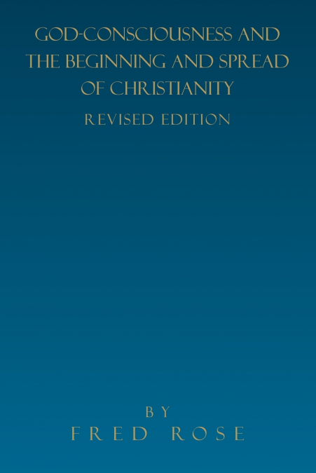 God-Consciousness and the Beginning and Spread of Christianity