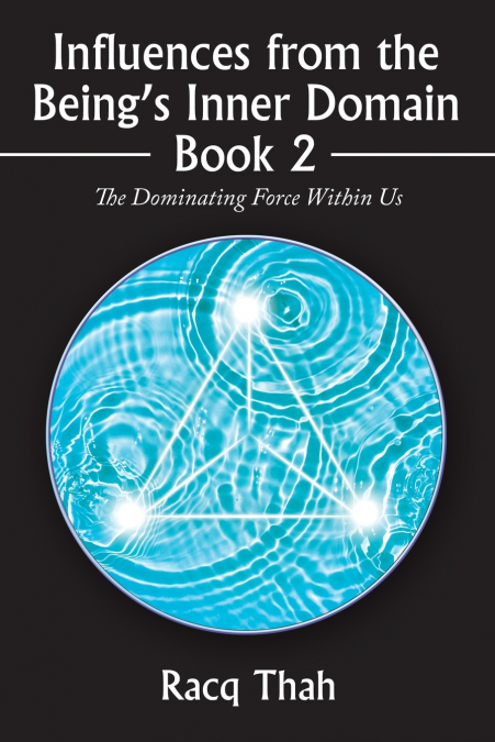 Influences from the Being’s Inner Domain Book 2