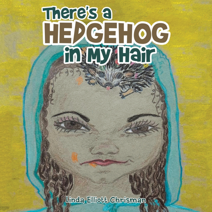 There’s a Hedgehog in My Hair