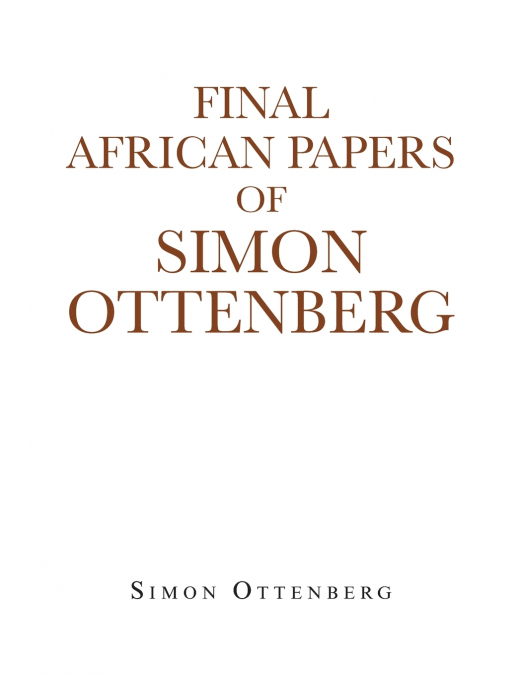 Final African Papers of Simon Ottenberg