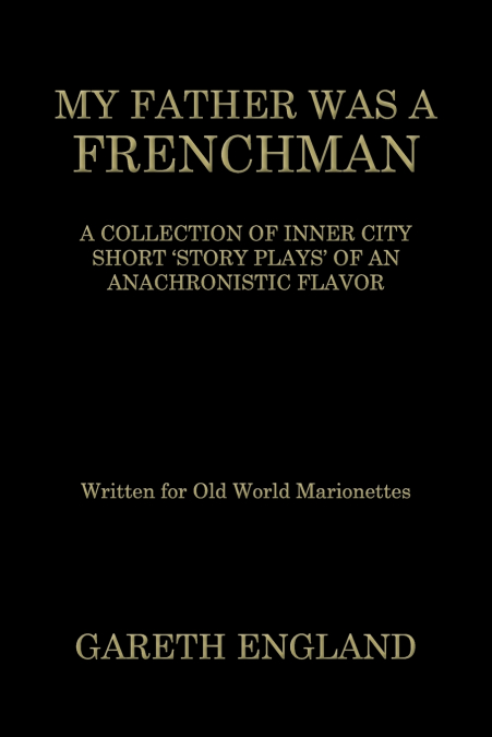MY FATHER WAS A FRENCHMAN