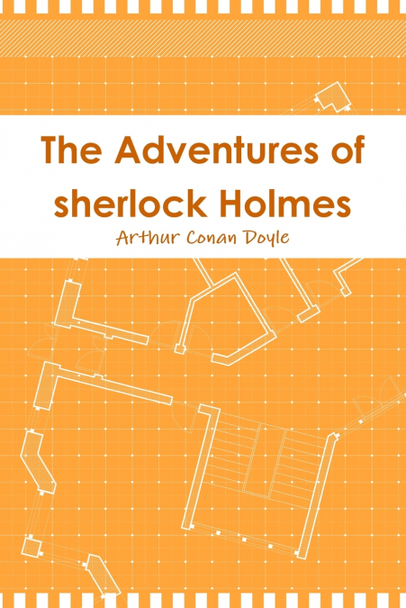 The Adventures of sherlock Holmes