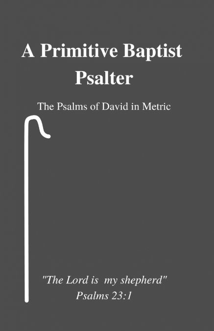 A Primitive Baptist Psalter