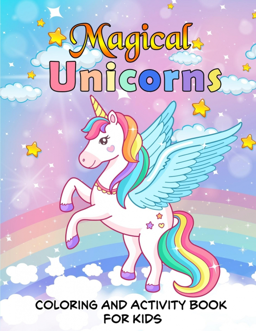 Magical Unicorns Coloring and Activity Book For Kids