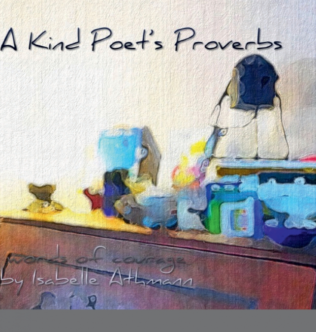 A Kind Poet’s Proverbs