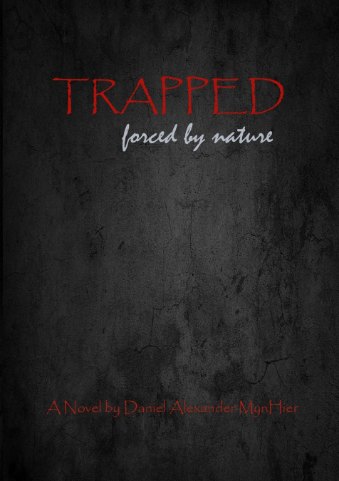 Trapped, forced by nature