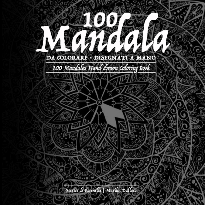 100 Mandala da colorare per adulti, libro antistress da colorare con Mandala disegnati a mano