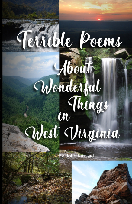 Terrible Poems About Wonderful Things in West Virginia