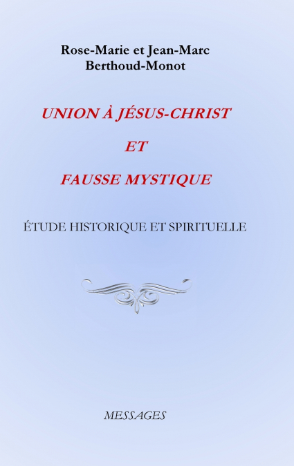 UNION À JÉSUS-CHRIST ET FAUSSE MYSTIQUE