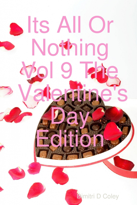 Its All Or Nothing Vol 9 The Valentine’s Day Edition