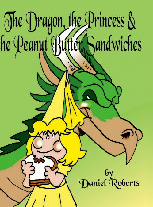 The Dragon, the Princess and the Peanut Butter Sandwiches