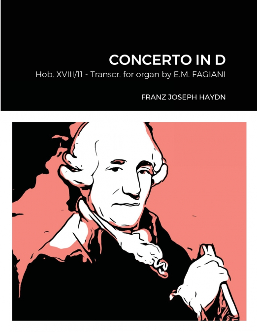 Franz Joseph Haydn Concerto in D Hob. XVIII n°11 Transcribed for Organ by Eugenio Maria Fagiani