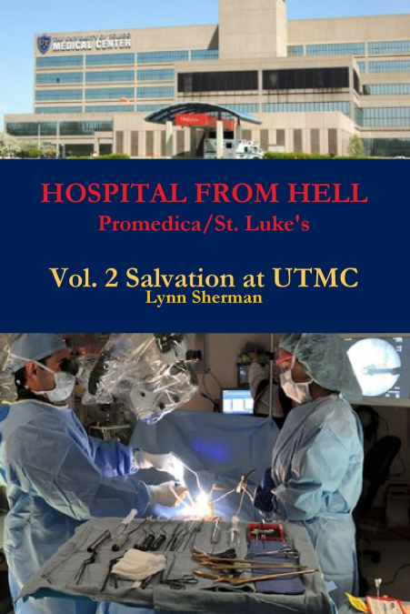 HOSPITAL FROM HELL Promedica/St. Luke’s Vol 2 Rev 0