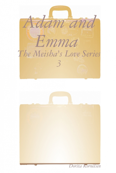 Adam and Emma (The Meisha’s Love Series 3)