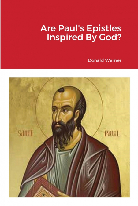 Are Paul’s Epistles Inspired By God?
