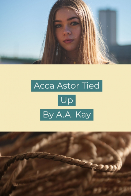 Acca Astor Tied Up