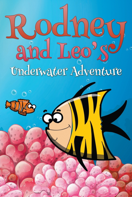 Rodney and Leo’s Underwater Adventure