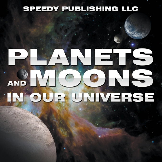 Planets And Moons In Our Universe