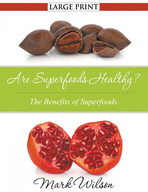Are Superfoods Healthy? (Large Print)