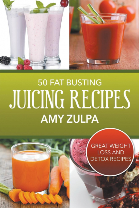 50 Fat Busting Juicing Recipes