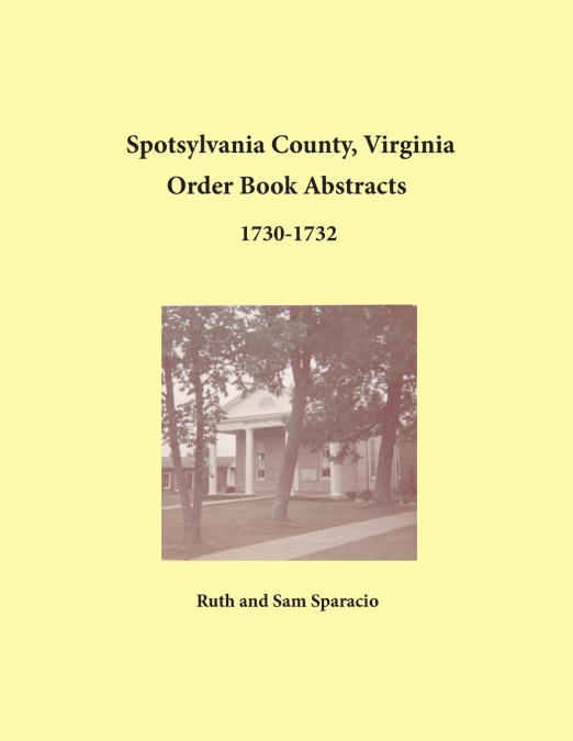 Spotsylvania County, Virginia Order Book Abstracts, 1730-1732