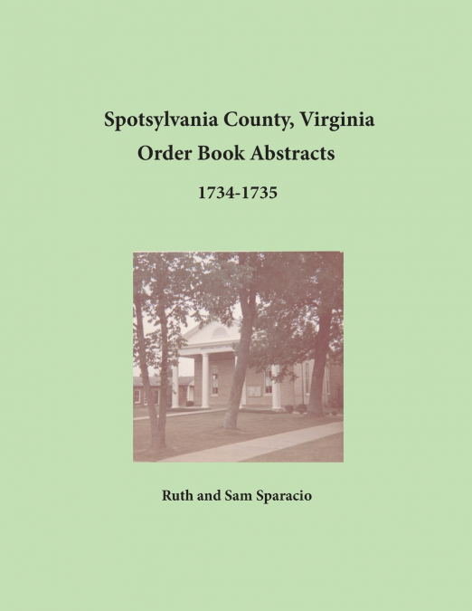 Spotsylvania County, Virginia Order Book Abstracts, 1734-1735