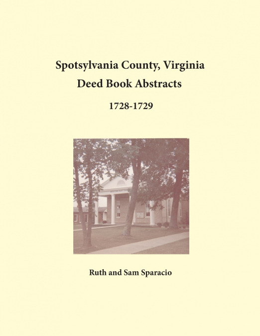 Spotsylvania County, Virginia Deed Book Abstracts, 1728-1729